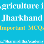 Agriculture in Jharkhand MCQs