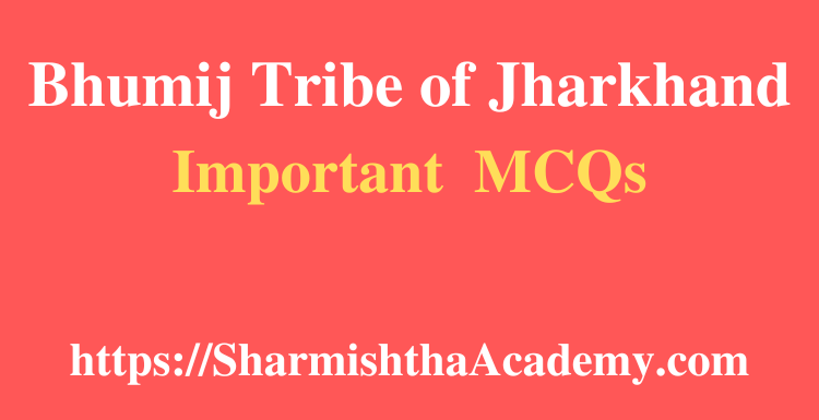 Bhumij Tribe of Jharkhand MCQs