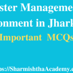 Disaster Management & Environment in Jharkhand MCQs