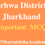 Garhwa District of Jharkhand MCQs