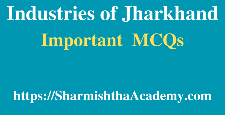 Industries of Jharkhand MCQs