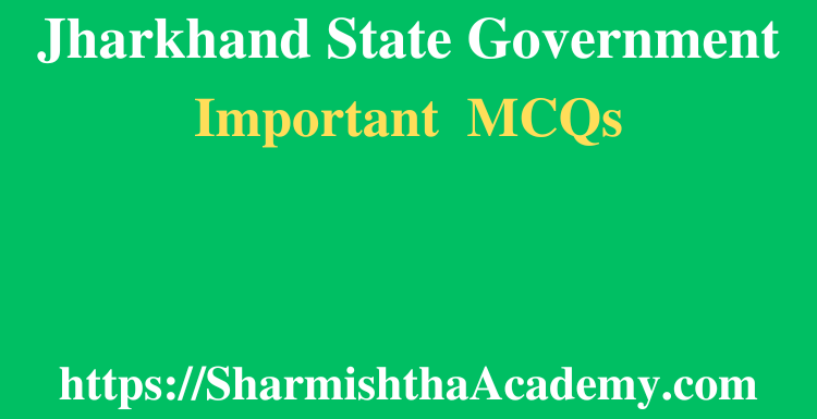 Jharkhand State Government MCQs