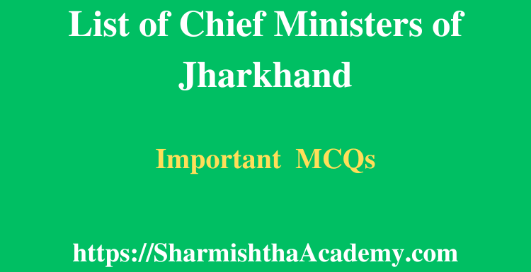 List of Chief Ministers of Jharkhand MCQs