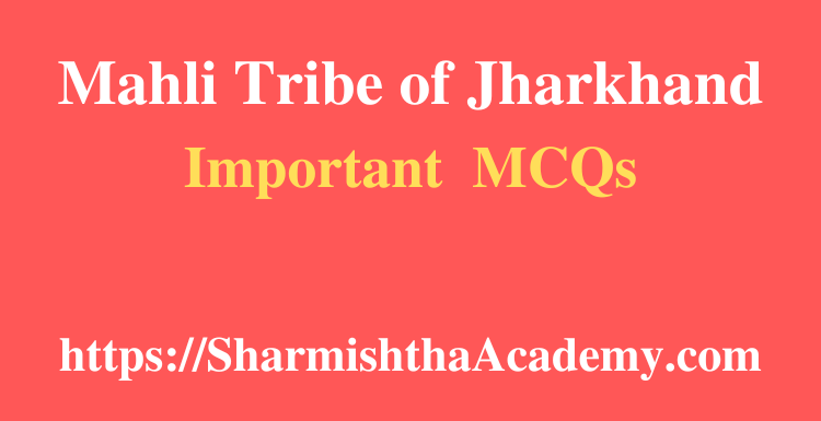 Mahli Tribe of Jharkhand MCQs