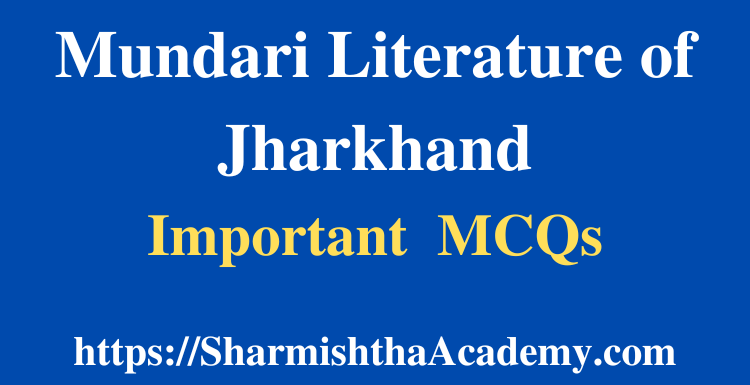 Mundari Literature of Jharkhand MCQs