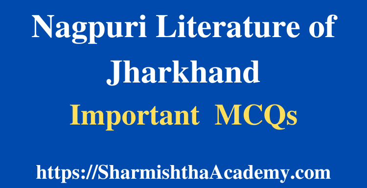 Nagpuri Literature of Jharkhand MCQs