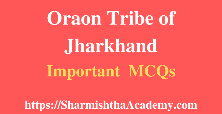 Oraon Tribe of Jharkhand MCQs