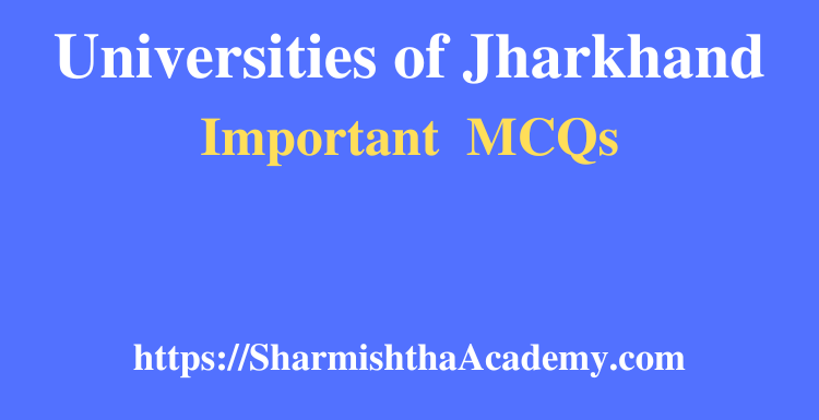 Universities of Jharkhand MCQs