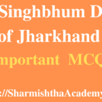 West Singhbhum District of Jharkhand MCQs